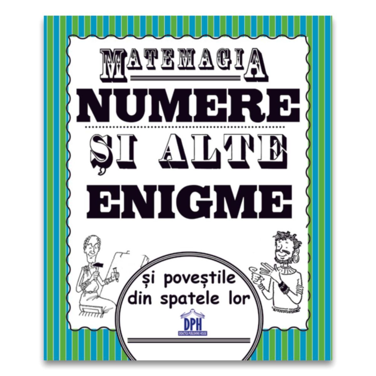 Matemagia, Numere si alte enigme si povestile din spatele lor, Steve Way, Felicia Law