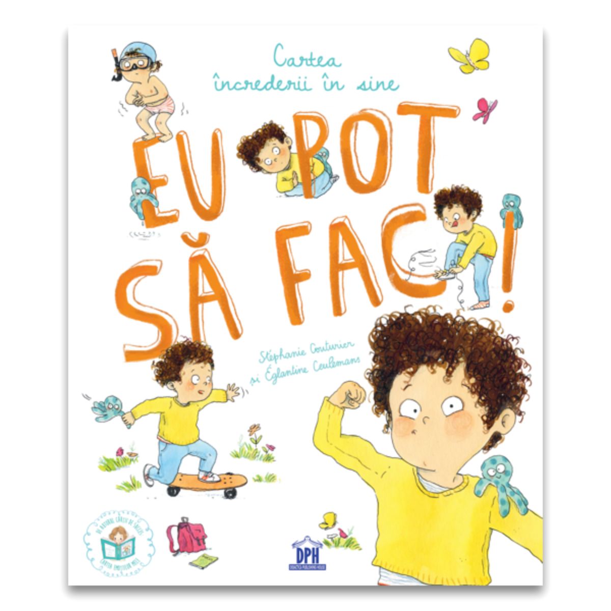 Eu pot sa fac, Cartea increderii in sine, Stephanie Couturier, Eglantine Ceulemans
