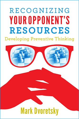 Carte : Recognizing Your Opponent Resources Mark Dvoretsky