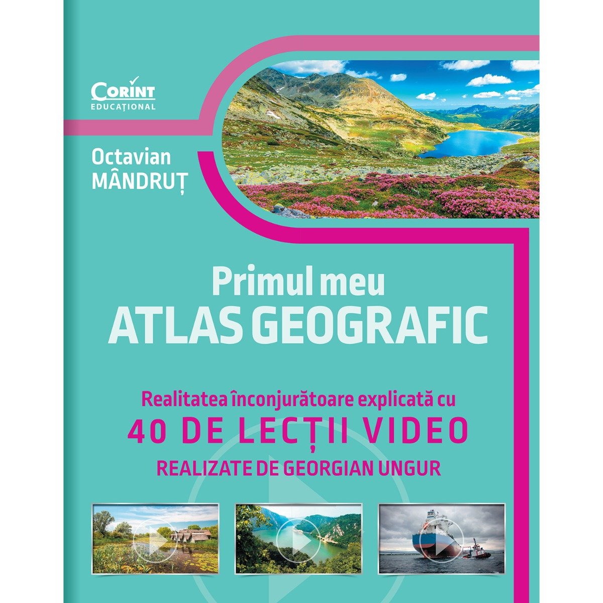 Primul meu atlas geografic, 40 de lectii video, Octavian Mandrut