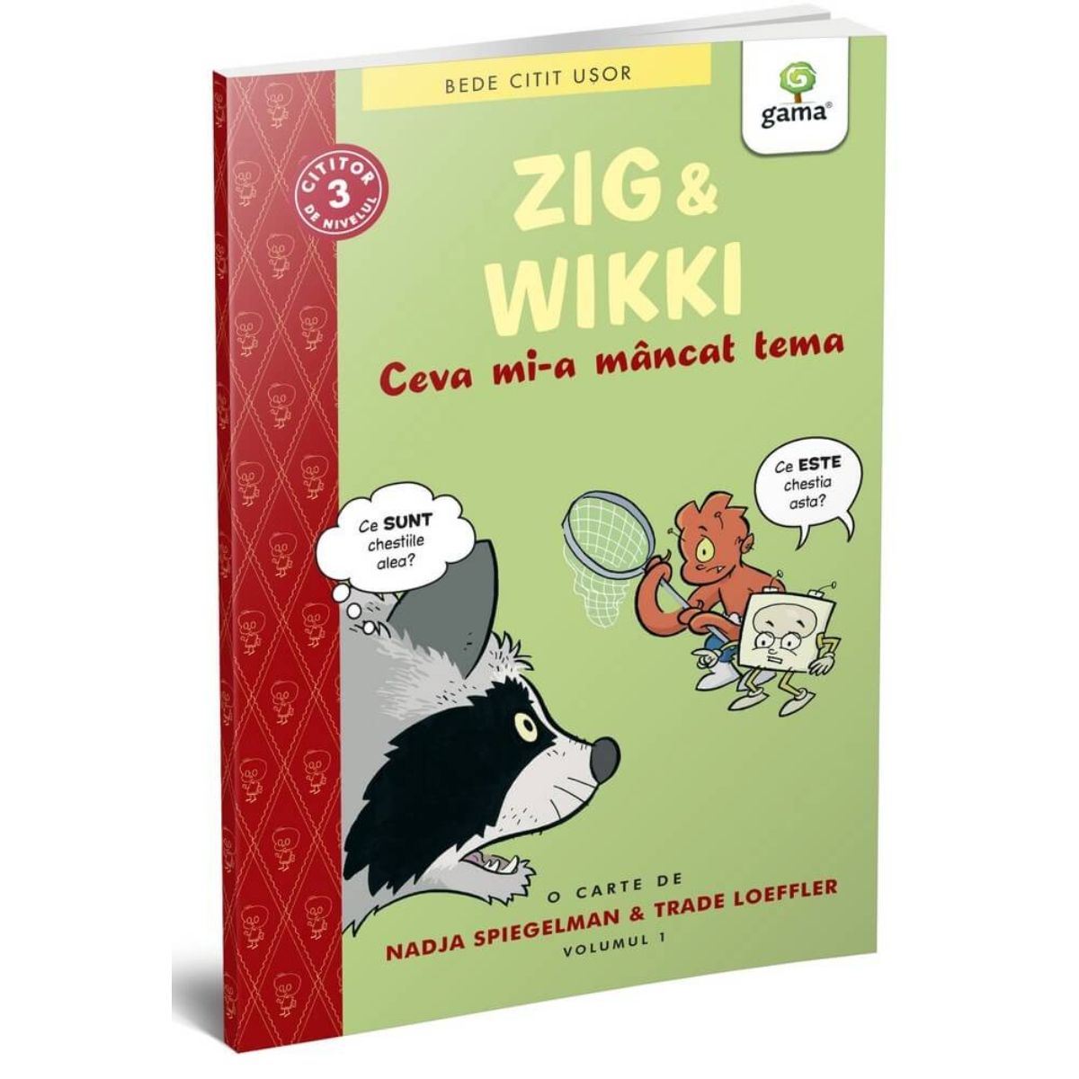 Zig si Wikki, Ceva mi-a mancat tema, Nadja Spiegelman, Trade Loefler