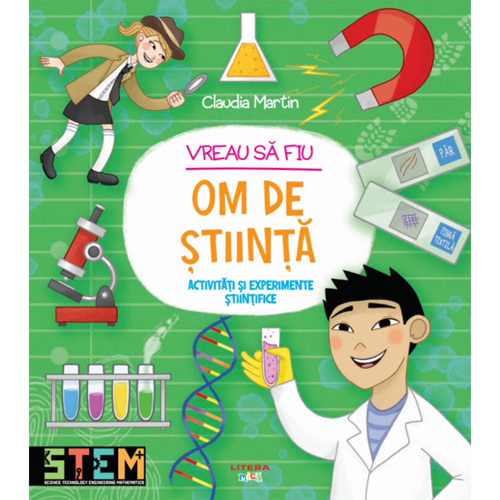 Carte Editura Litera, Vreau sa fiu om de stiinta, Claudia Martin