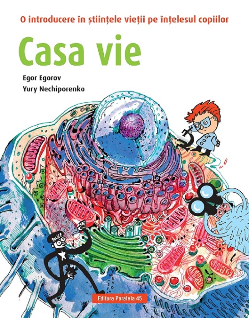 Casa vie. O introducere in stiintele vietii pe intelesul copiilor, Egor Egorov, Iuri Neciporenko