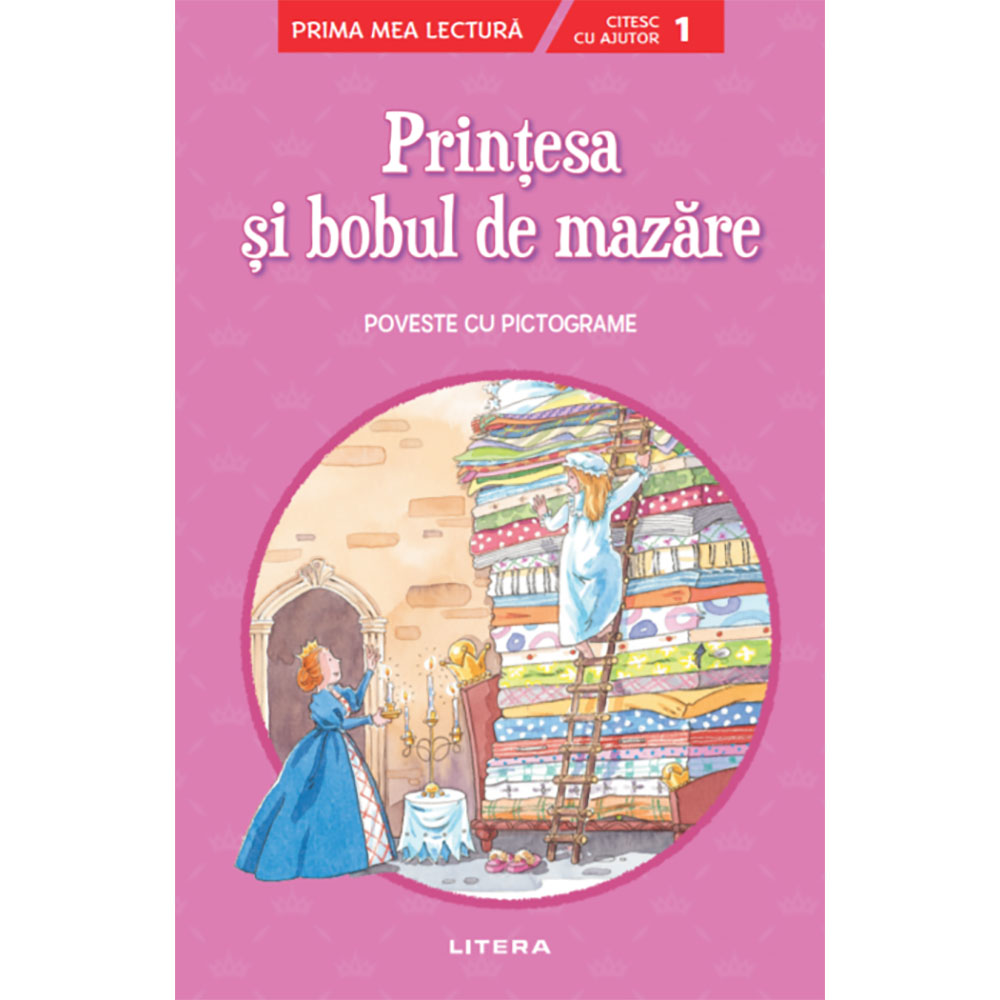 Carte Editura Litera, Printesa si bobul de mazare, Poveste cu pictograme