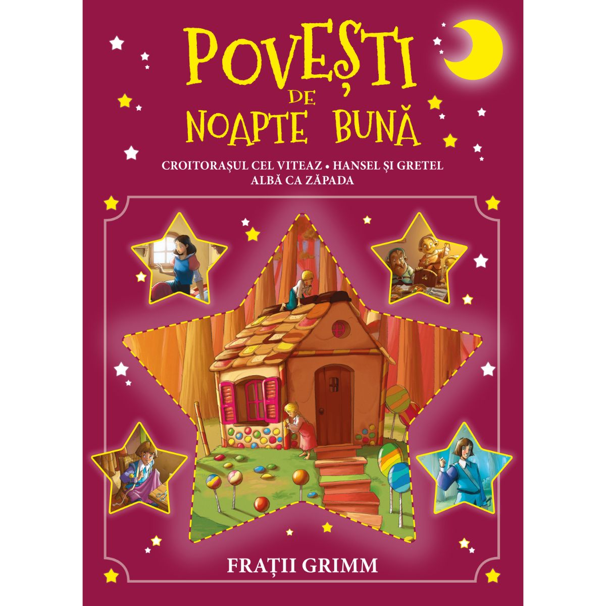 Croitorasul cel viteaz, Hansel si Gretel, Alba ca Zapada. Povesti de noapte buna