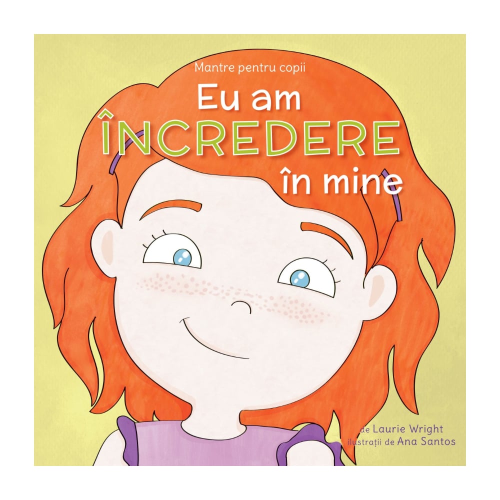 Eu am incredere in mine - Mantre pentru copii VI, Laurie Wright