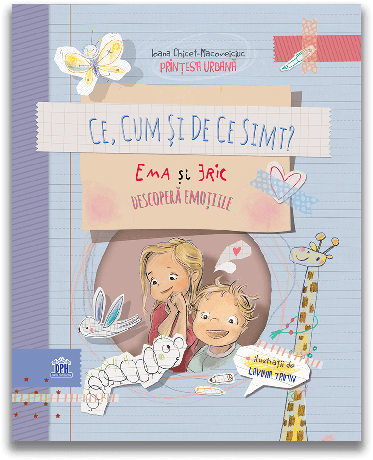 Ce, cum si de ce simt. Ema si Eric descopera emotiile, Ioana Chicet-Macoveiciuc