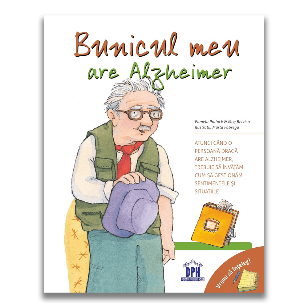 Vreau sa inteleg - Bunicul meu are Alzheimer, Pam Pollack, Meg Belviso