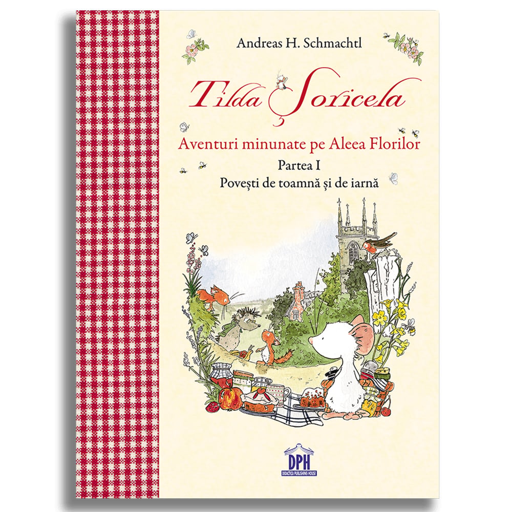 Carte Editura DPH, Tilda Soricela - Aventuri minunate pe Aleea Florilor
