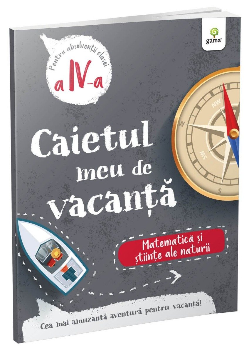 Caietul meu de vacanta, Matematica si stiinte ale naturii, Clasa a IV-a