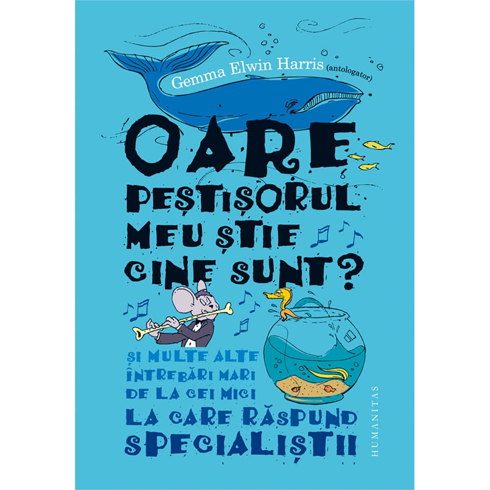 Carte Editura Humanitas, Oare pestisorul meu stie cine sunt? Gemma Elwin Harris
