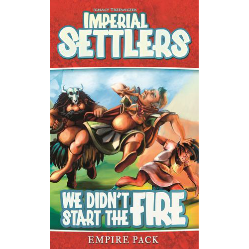 Imperial Settlers: We Didn’t Start the Fire