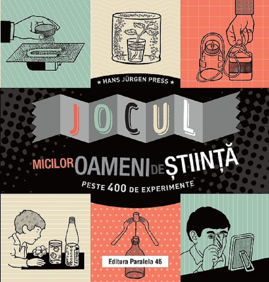 Jocul micilor oameni de stiinta. Peste 400 de experimente, Hans Jürgen Press