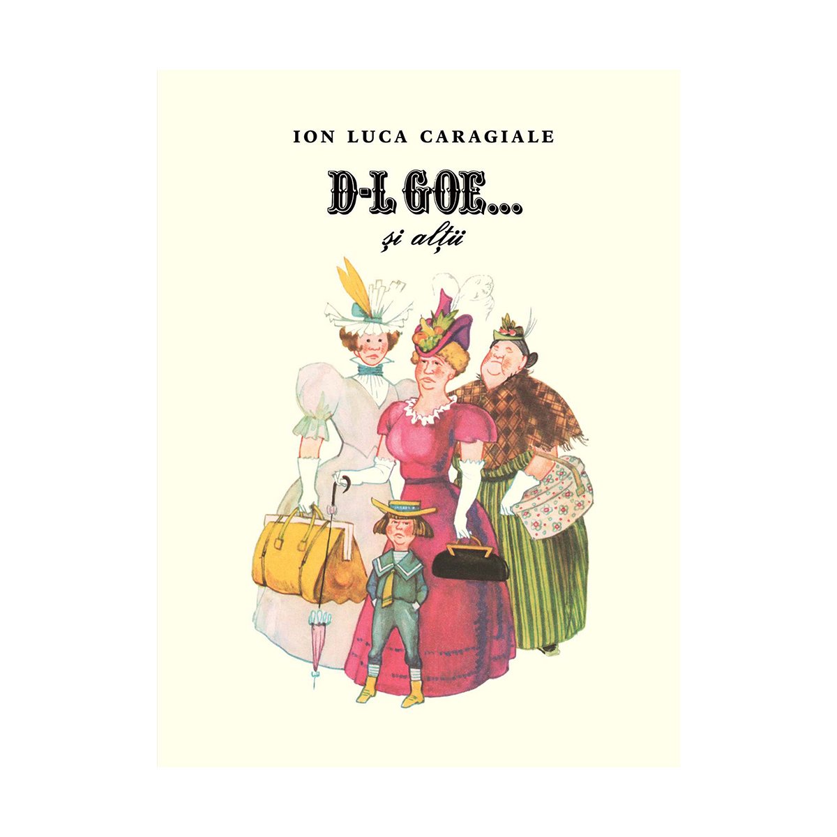 Carte Editura Arthur, D-L Goe si altii, Ion Luca Caragiale