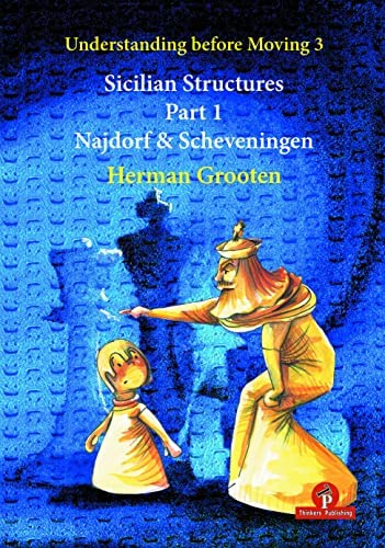 Sicilian Structures - Part 1: Najdorf Scheveningen - Herman Grooten