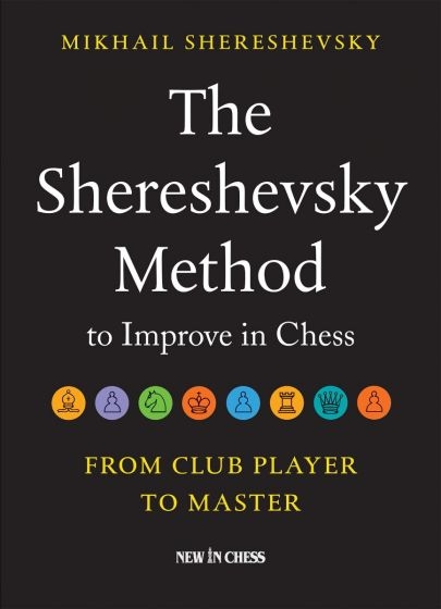 Carte : The Shereshevsky Method to Improve in Chess: From Club Player to Master