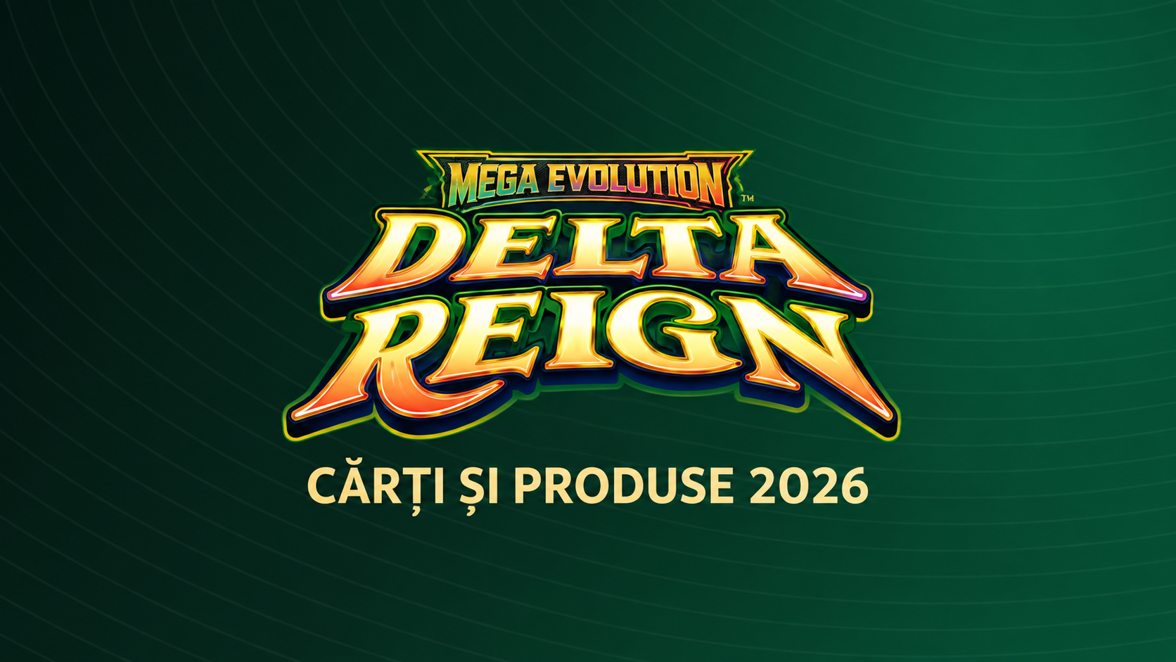 Pokémon Mega Evolution Delta Reign – cărți și produse 2026